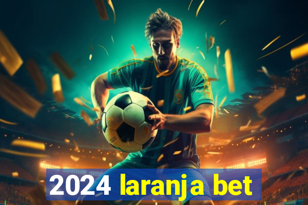 2024 laranja bet