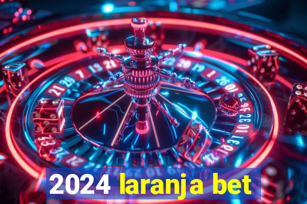 2024 laranja bet