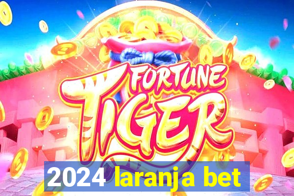 2024 laranja bet