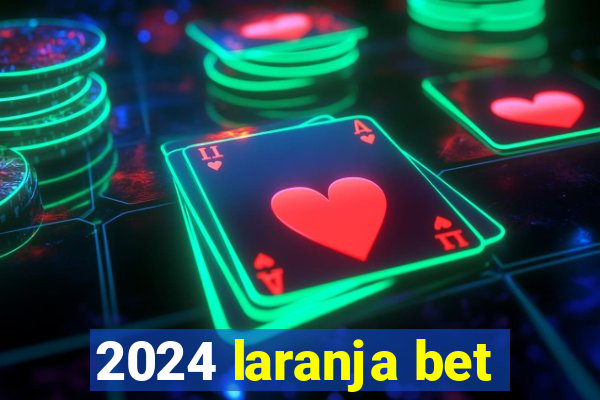 2024 laranja bet