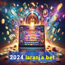 2024 laranja bet