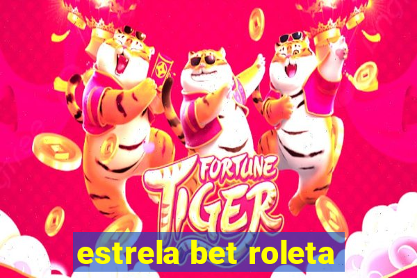 estrela bet roleta