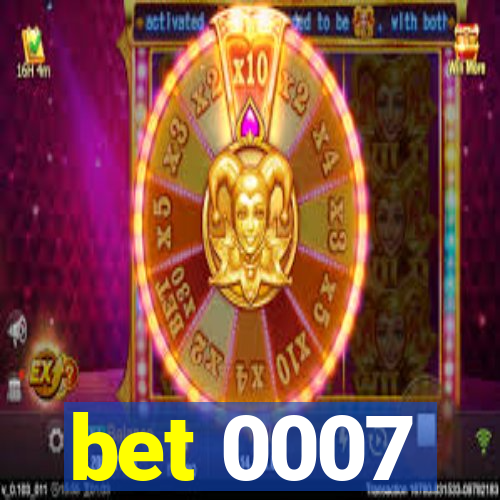 bet 0007