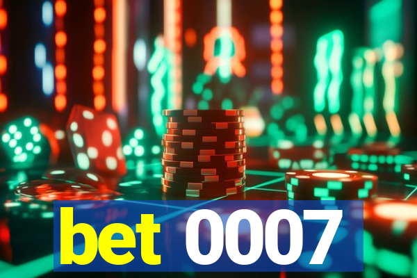 bet 0007