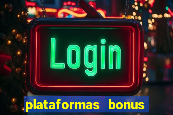 plataformas bonus no cadastro