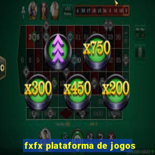 fxfx plataforma de jogos