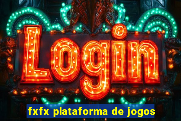 fxfx plataforma de jogos