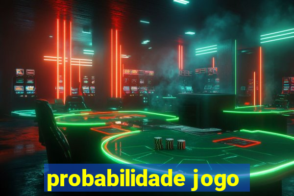 probabilidade jogo