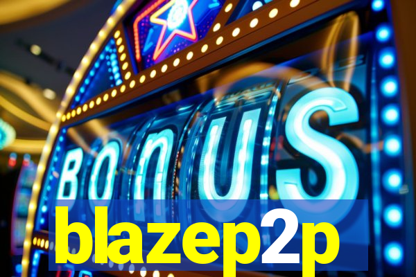 blazep2p