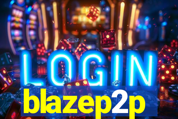 blazep2p