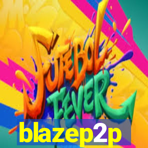 blazep2p