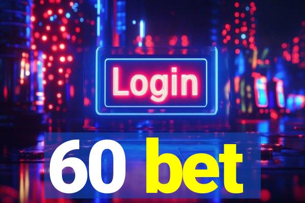 60 bet