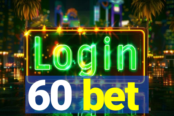 60 bet