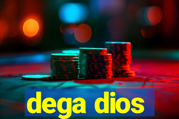 dega dios