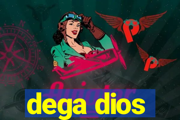 dega dios