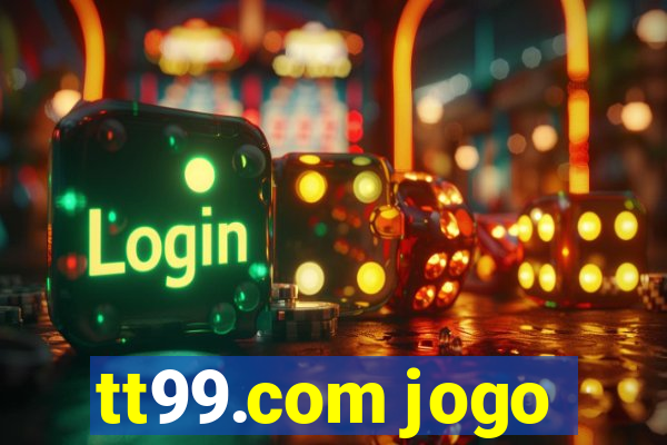 tt99.com jogo