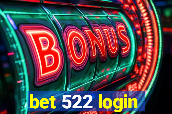 bet 522 login