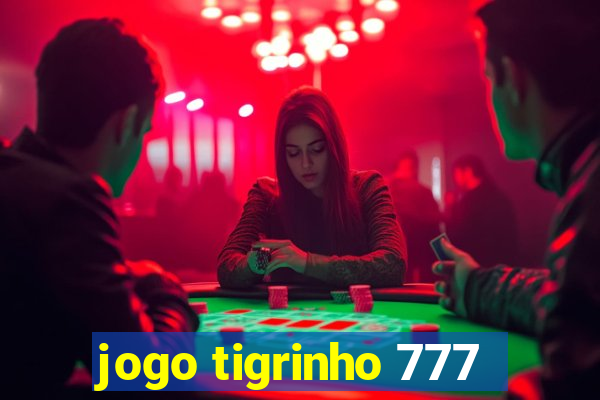 jogo tigrinho 777