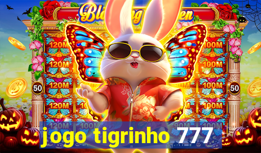 jogo tigrinho 777