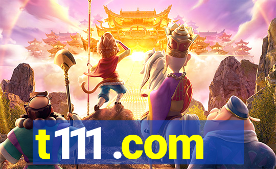 t111 .com