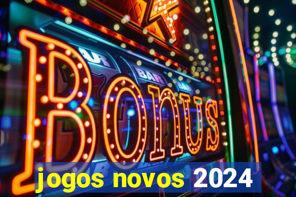 jogos novos 2024