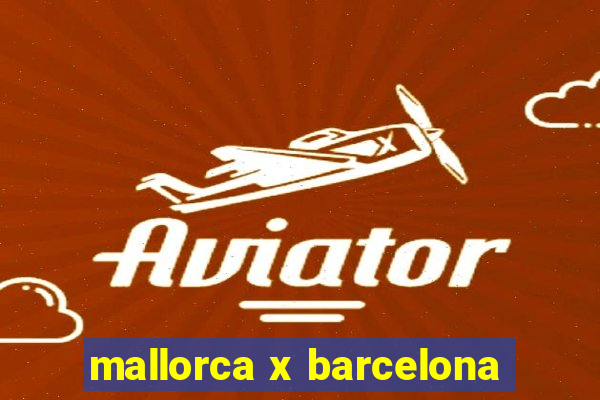 mallorca x barcelona