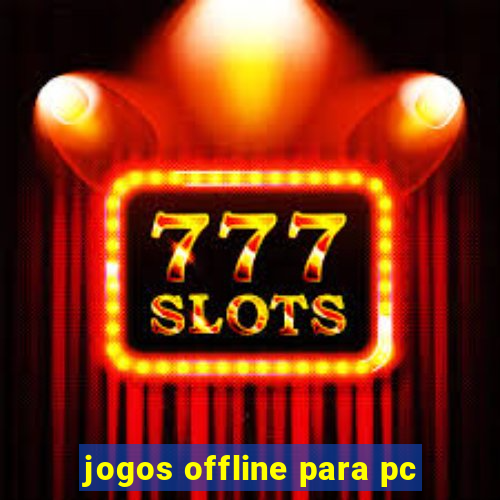 jogos offline para pc