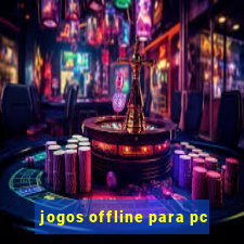 jogos offline para pc