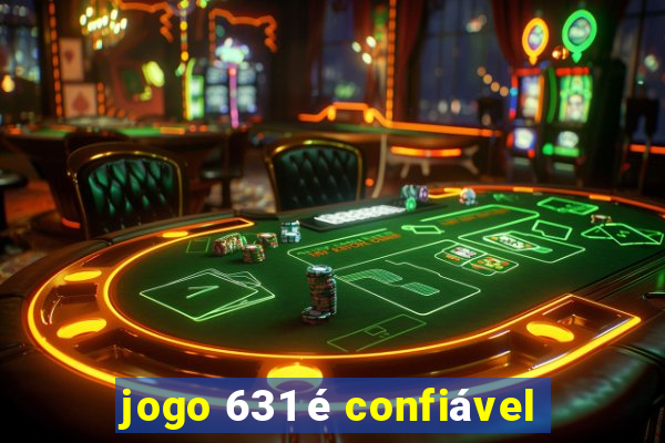 jogo 631 é confiável