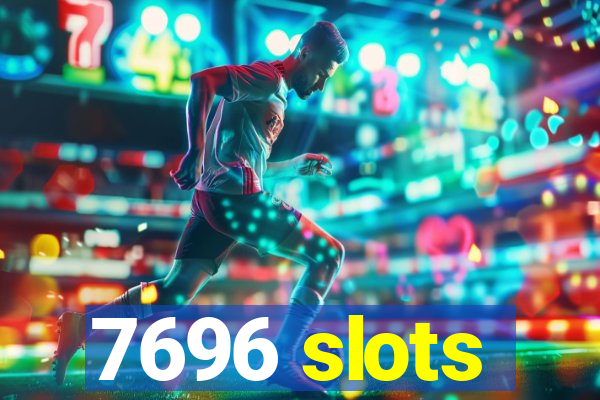 7696 slots