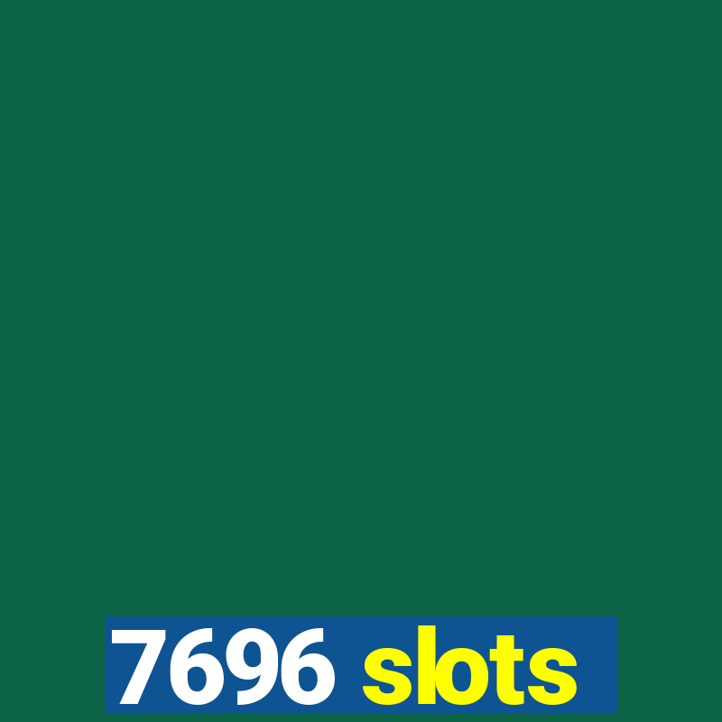 7696 slots