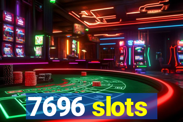 7696 slots