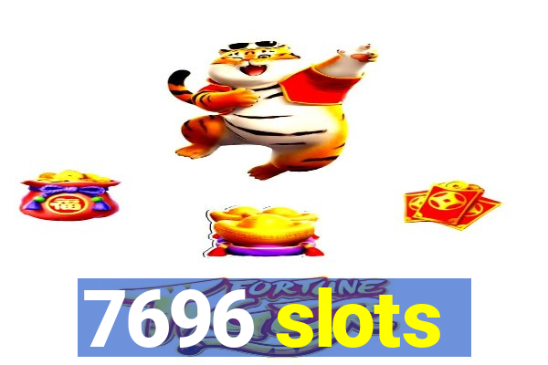 7696 slots