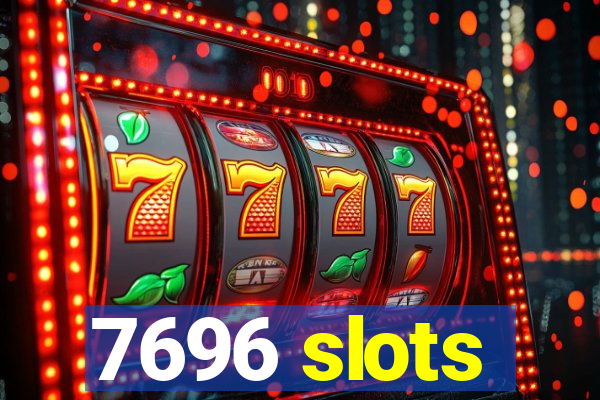 7696 slots