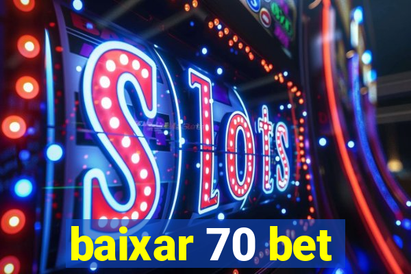 baixar 70 bet