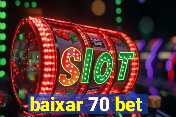 baixar 70 bet