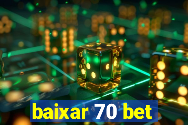 baixar 70 bet