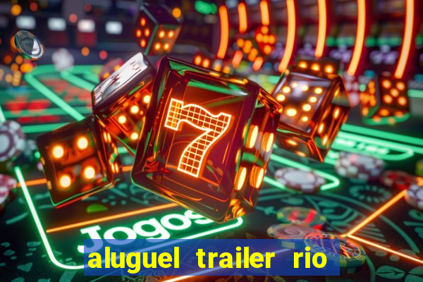 aluguel trailer rio grande do sul