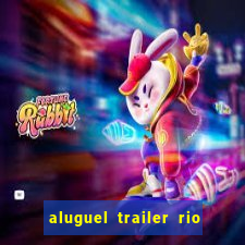 aluguel trailer rio grande do sul