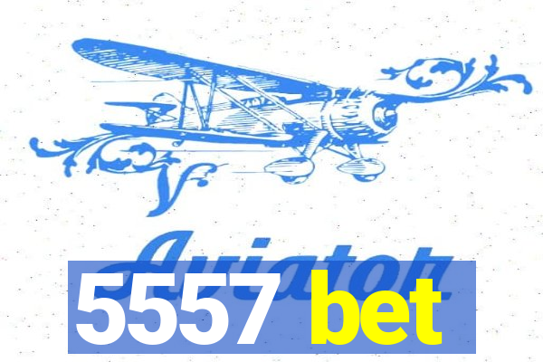 5557 bet