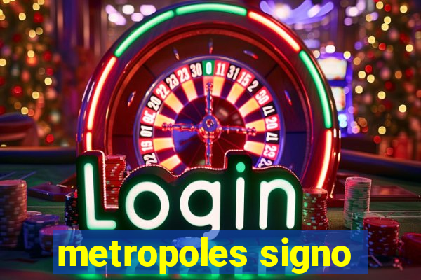 metropoles signo