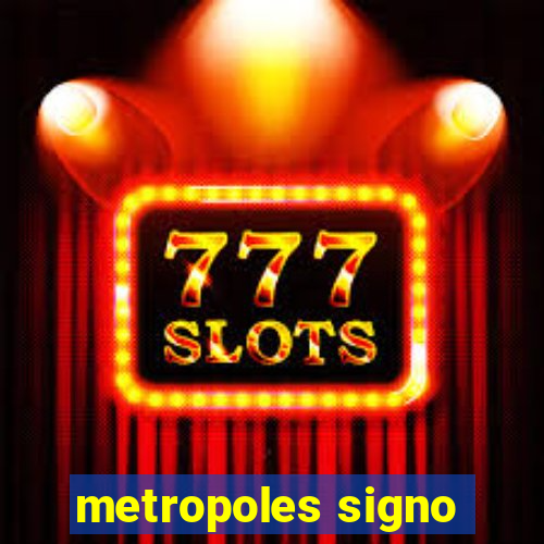 metropoles signo