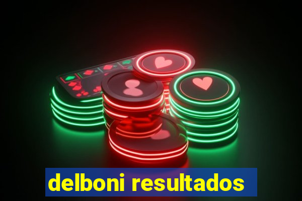 delboni resultados