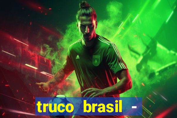 truco brasil - truco online