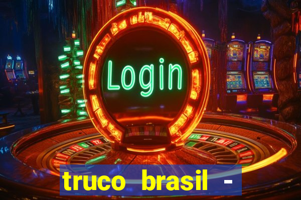 truco brasil - truco online