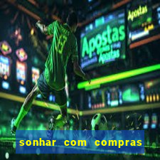 sonhar com compras no mercado