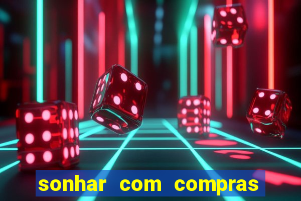 sonhar com compras no mercado