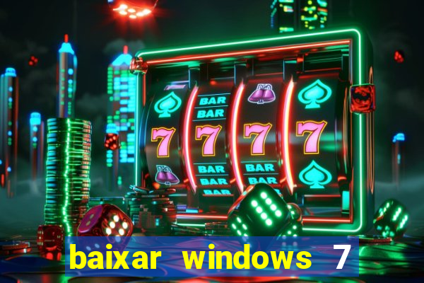 baixar windows 7 ultimate 64 bits com todos os drivers