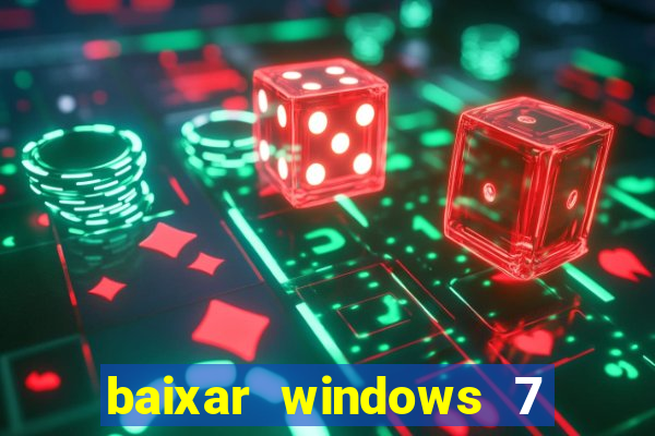 baixar windows 7 ultimate 64 bits com todos os drivers