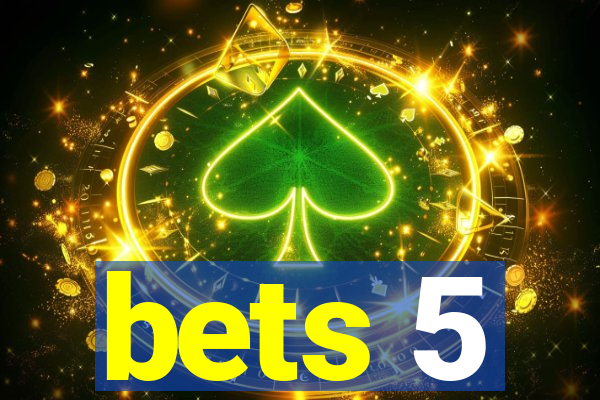 bets 5